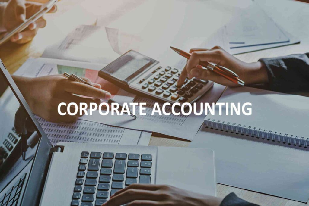 What is Corporate Accounting: Easy Methods Explained